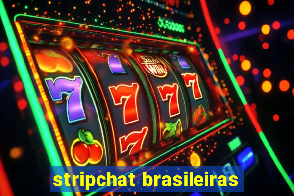 stripchat brasileiras